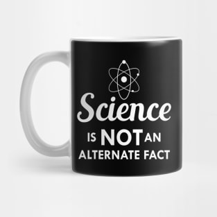 Science is not an alternate fact Mug